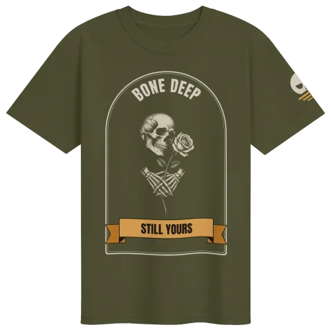 Bone Deep Skull Tee: Still Yours
