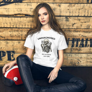 UNDIAGNOSED BUT SOMETHING AIN'T RIGHT TEE - For the Beautifully Broken Unisex t-shirt